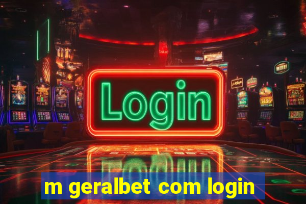 m geralbet com login